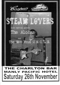 Coopers and T-Bone Music proudly present Steak Lovers plus
      special guests The Alohas and The Men from U.N.C.L.E., The
      Charlton Bar, Manly Pacific Hotel, Saturday 26th November.